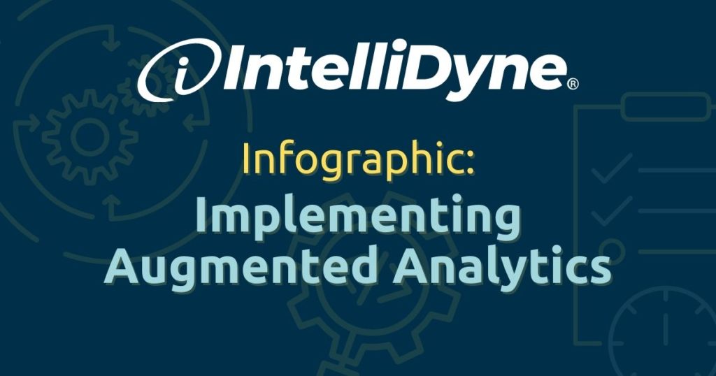 IntelliDyne Infographic - Implementing Augmented Analytics