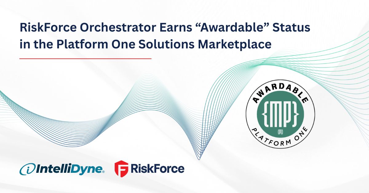 RiskForce Orchestrator Earns “Awardable” Status in the Platform One Solutions Marketplace